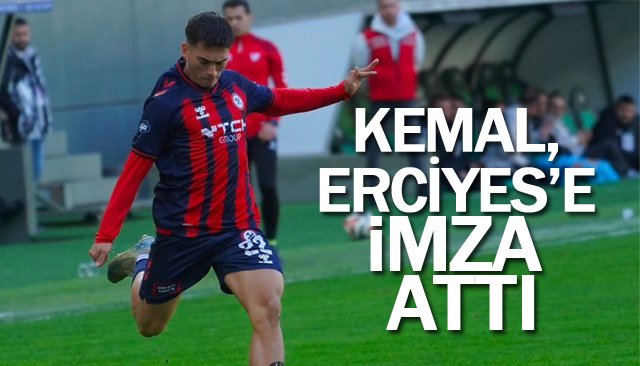  KEMAL, ERCİYES’E  İMZAYI ATTI