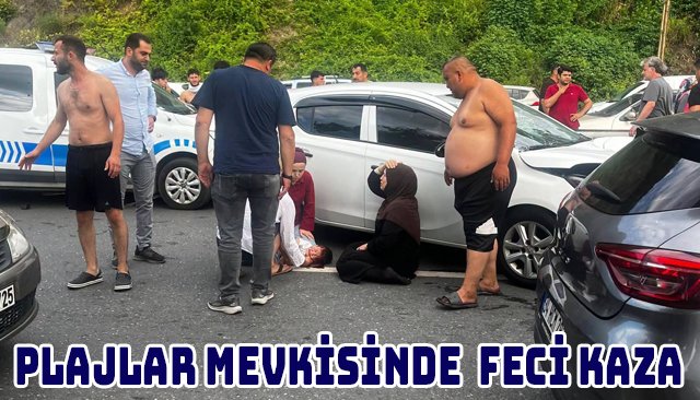 PLAJLAR MEVKİSİNDE FECİ KAZA