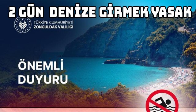  2 GÜN  DENİZE GİRMEK YASAK