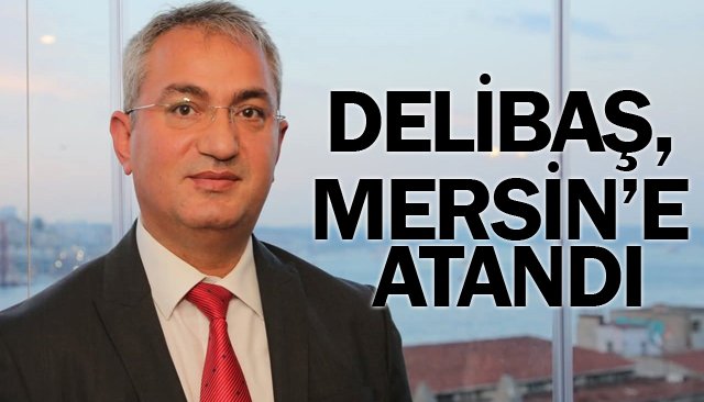 DELİBAŞ, MERSİN’E ATANDI