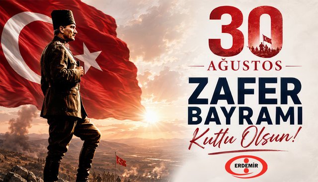 ERDEMİR “30 Ağustos Zafer Bayramı’’ mesajı 