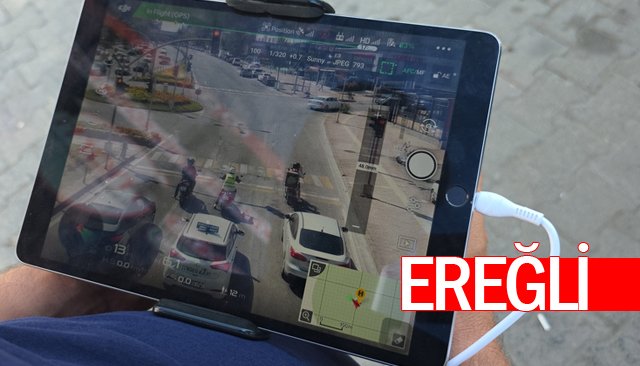 EREĞLİ´DE DRONLA  DENETİM ARTIRILDI