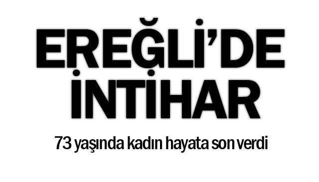 EREĞLİ’DE İNTİHAR!