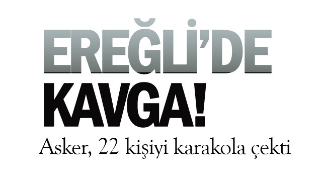 EREĞLİ KIRSALINDA BIÇAKLI-TORNAVİDALI KAVGA!