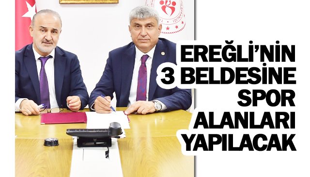 EREĞLİ’NİN 3 BELDESİNE  SPOR ALANLARI YAPILACAK