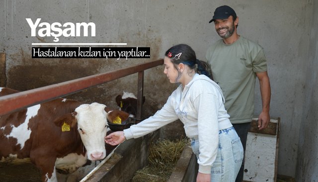 HASTALANAN KIZLARI İÇİN YENİ HAYAT KURDULAR
