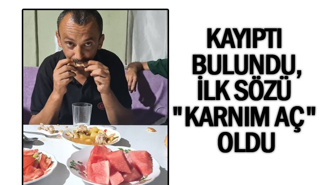 KARNI AÇ BULUNDU 