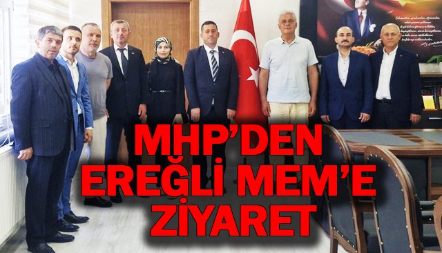 MHP’DEN  EREĞLİ MEM’E  ZİYARET