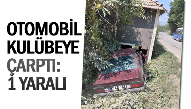 OTOMOBİL KULÜBEYE  ÇARPTI: 1 YARALI