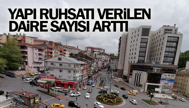 YAPI RUHSATI VERİLEN  DAİRE SAYISI ARTTI