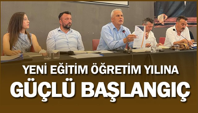 YENİ EĞİTİM ÖĞRETİM YILINA GÜÇLÜ BAŞLANGIÇ