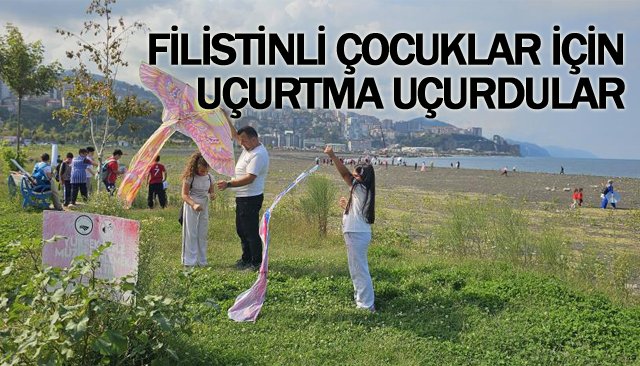 FİLİSTİNLİ ÇOCUKLAR İÇİN UÇURTMA UÇURDULAR