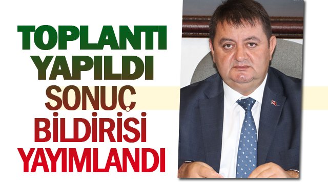 GENİŞLETİLMİŞ  BAŞKANLAR  KURULU TOPLANDI