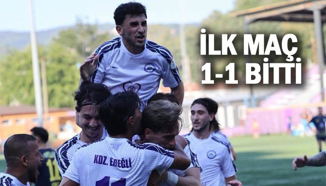 İLK MAÇ 1-1 BİTTİ