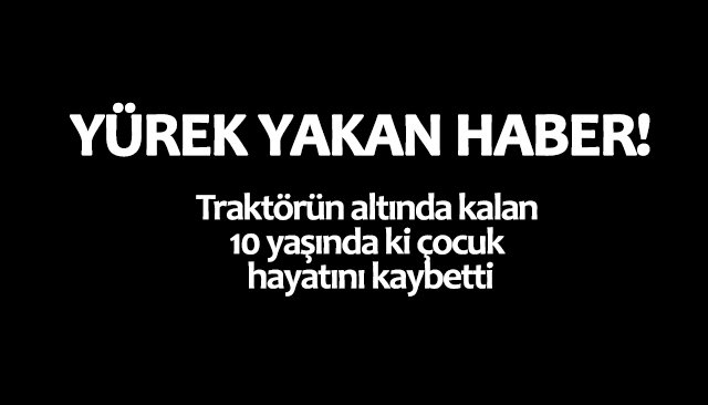 Küçük çocuk  hayatını kaybetti