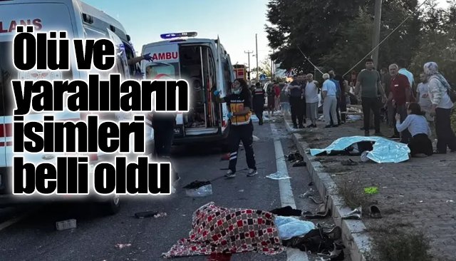 Ölen ve yaralananların isimleri belli oldu…