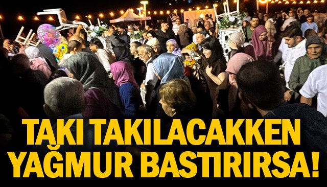 TAKI TAKILACAKKEN  YAĞMUR BASTIRIRSA!