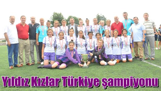 Yıldız Kızlar Türkiye şampiyonu