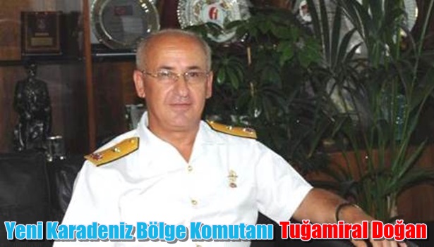 Yeni Karadeniz Bölge Komutanı Tuğamiral Doğan