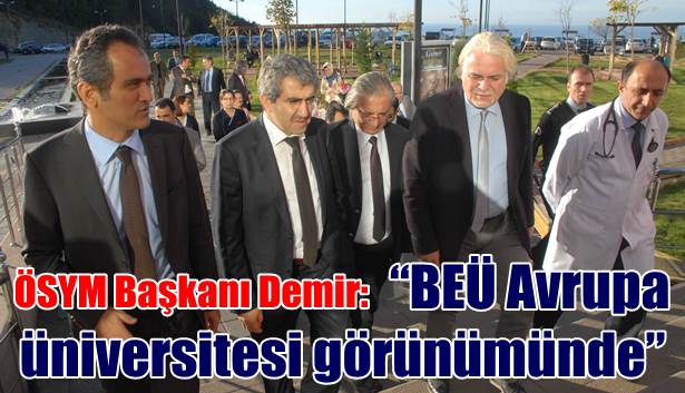ÖSYM Başkanı Demir: ´´BEÜ Avrupa üniversitesi görünümünde´´