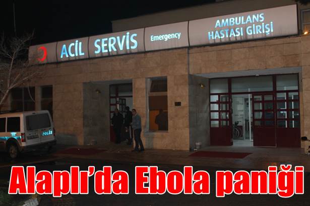 Alaplı´da Ebola paniği
